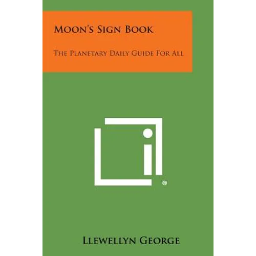 Moon's Sign Book: The Planetary Daily Guide for All