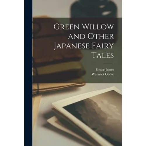 Green Willow and Other Japanese Fairy Tales