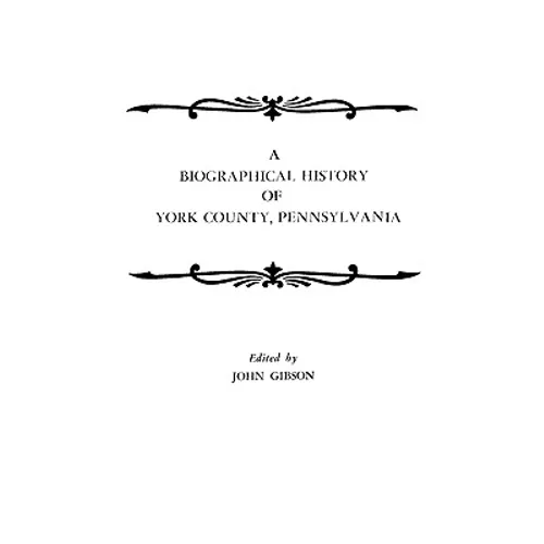 Biographical History of York County, Pennsylvania
