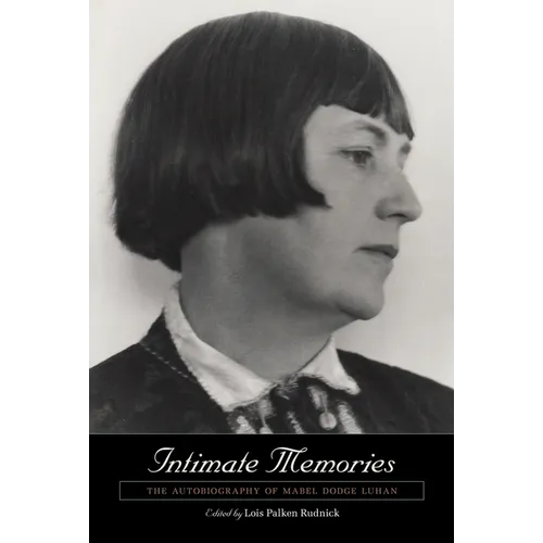 Intimate Memories: The Autobiography of Mabel Dodge Luhan