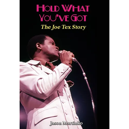 Hold What You've Got: The Joe Tex Story