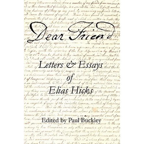 Dear Friend: Letters and Essays of Elias Hicks