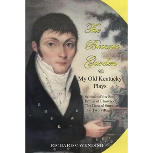 The Botanic Garden and My Old Kentucky Plays