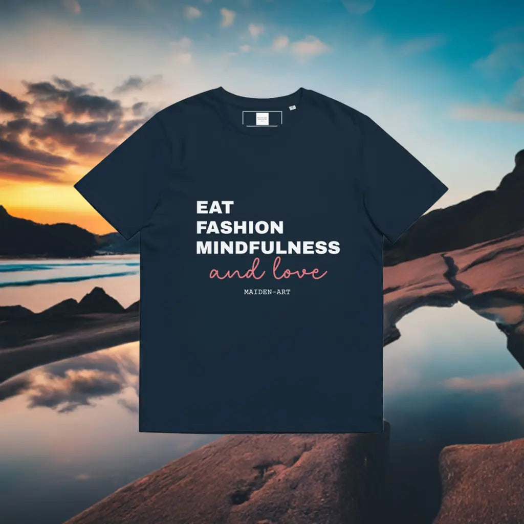 Unisex Organic Cotton T-Shirt – Eat, Fashion Mindfulness and Love – Eco-Friendly, Ethical & Stylish