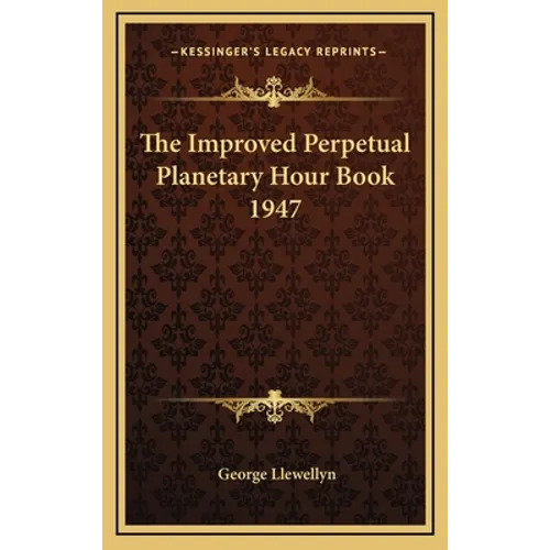 The Improved Perpetual Planetary Hour Book 1947