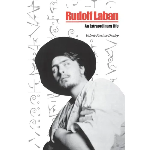 Rudolf Laban: An extraordinary life