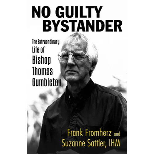 No Guilty Bystander: The Extraordinary Life of Bishop Thomas Gumbleton