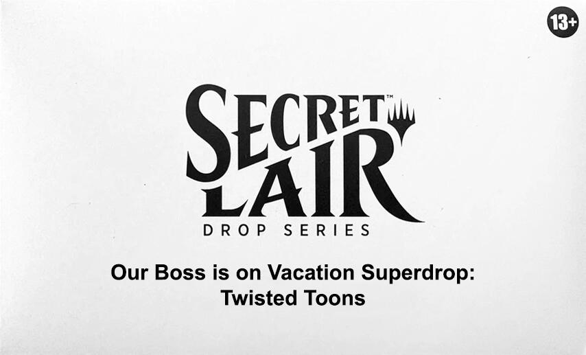 Secret Lair Drop: Our Boss is on Vacation Superdrop: Twisted Toons - Non-Foil Edition [SLD]
