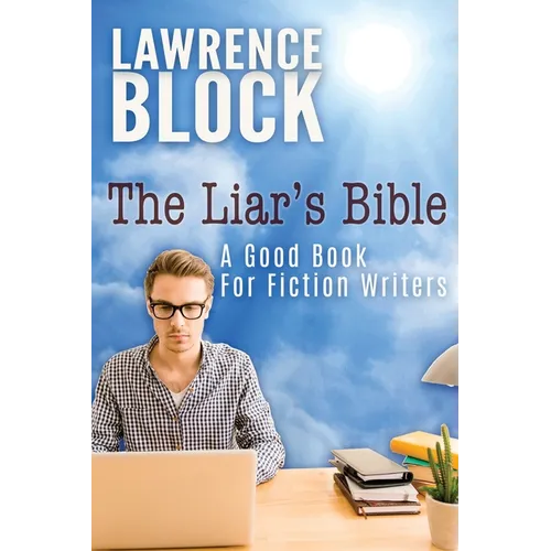 The Liar's Bible: A Good Book for Fiction Writers