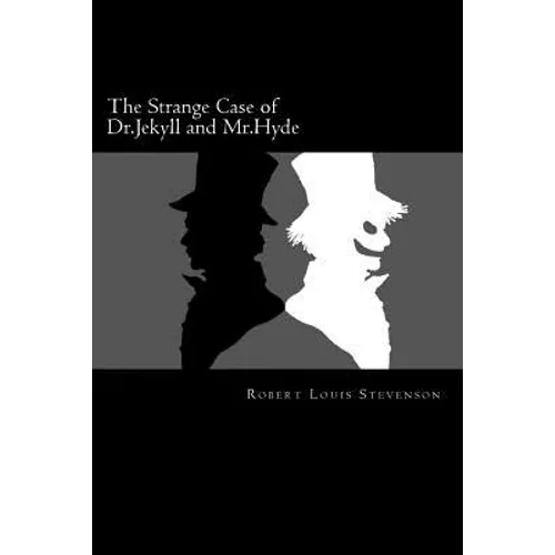 The Strange Case of Dr.Jekyll and Mr.Hyde