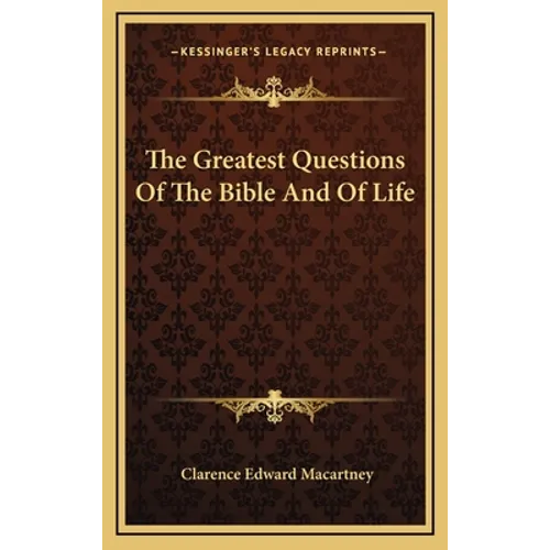 The Greatest Questions Of The Bible And Of Life