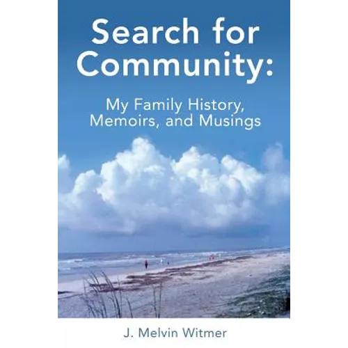 Search for Community: My Family History. Memoirs, and Musings