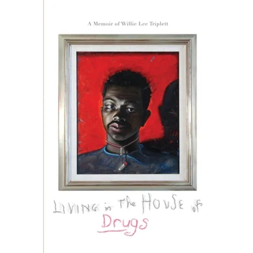 Living in the House of Drugs