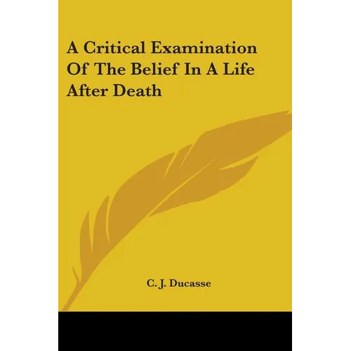 A Critical Examination Of The Belief In A Life After Death - Paperback