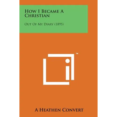 How I Became a Christian: Out of My Diary (1895)