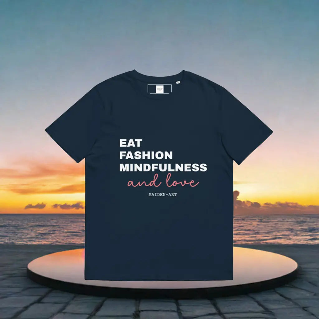 Unisex Organic Cotton T-Shirt – Eat, Fashion Mindfulness and Love – Eco-Friendly, Ethical & Stylish