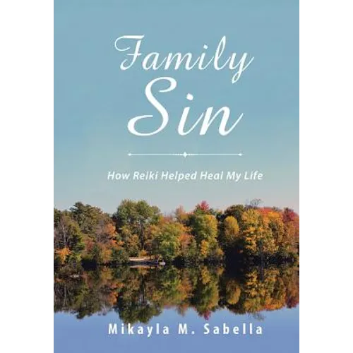 Family Sin: How Reiki Helped Heal My Life