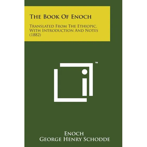 The Book of Enoch: Translated from the Ethiopic, with Introduction and Notes (1882)