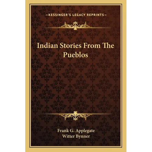 Indian Stories From The Pueblos