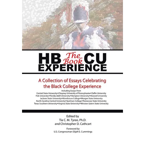 HBCU Experience - The Book: A Collection of Essays Celebrating the Black College Experience