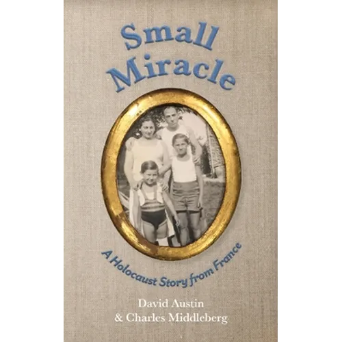 Small Miracle: A Holocaust Story from France
