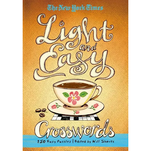 The New York Times Light and Easy Crosswords: 150 Easy Puzzles - Paperback