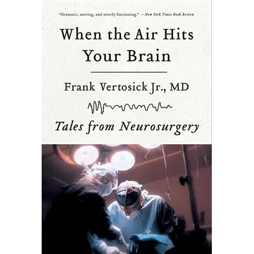 When the Air Hits Your Brain: Tales of Neurosurgery