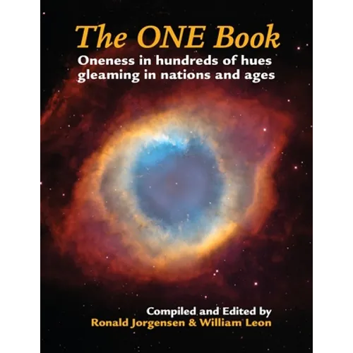 The ONE Book: Oneness in Hundreds of Hues Gleaming in Nations and Ages