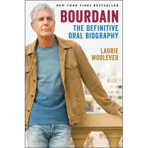 Bourdain: The Definitive Oral Biography