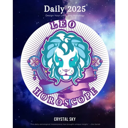Leo Daily Horoscope 2025: Design Your Life Using Astrology