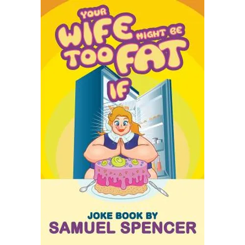 Your Wife Might Be Too Fat If