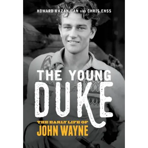 The Young Duke: The Early Life of John Wayne