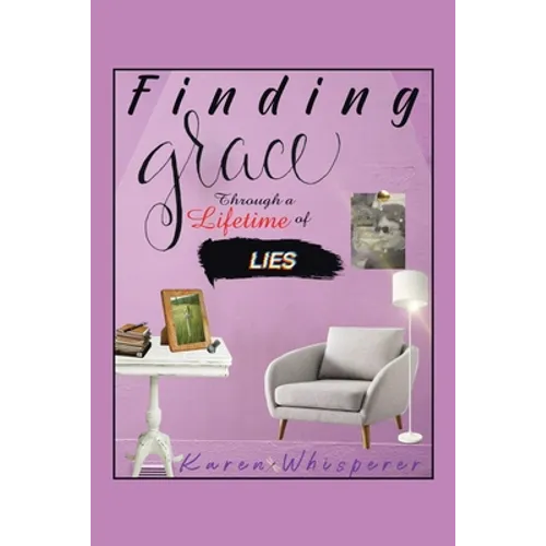 Finding Grace Through a Lifetime of Lies