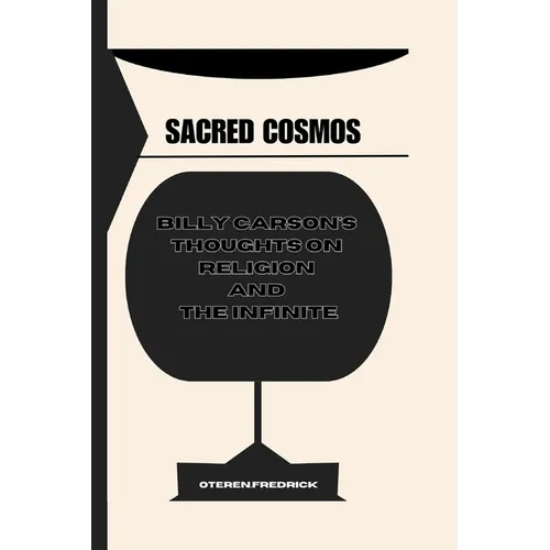 Sacred Cosmos: Billy Carson's Thoughts on Religion and the Infinite