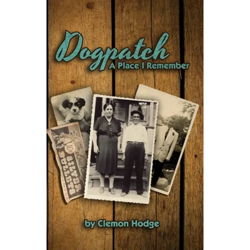 Dogpatch A Place I Remember - Hardcover