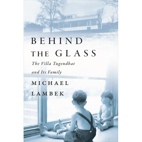 Behind the Glass: The Villa Tugendhat and Its Family