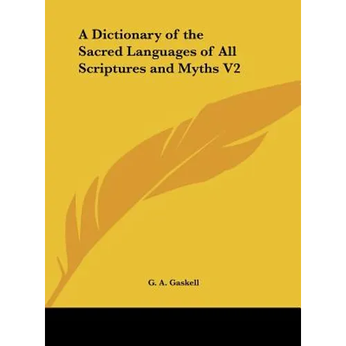 A Dictionary of the Sacred Languages of All Scriptures and Myths V2