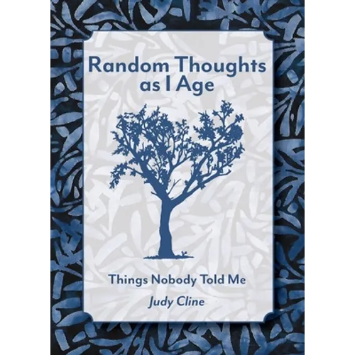 Random Thoughts as I Age: Things Nobody Told Me