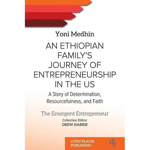 An Ethiopian Family's Journey of Entrepreneurship in the US: A Story of Determination, Resourcefulness, and Faith