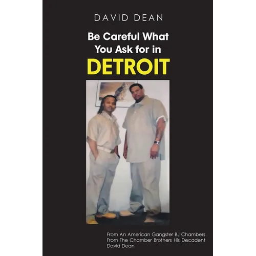 Be Careful What You Ask for in Detriot