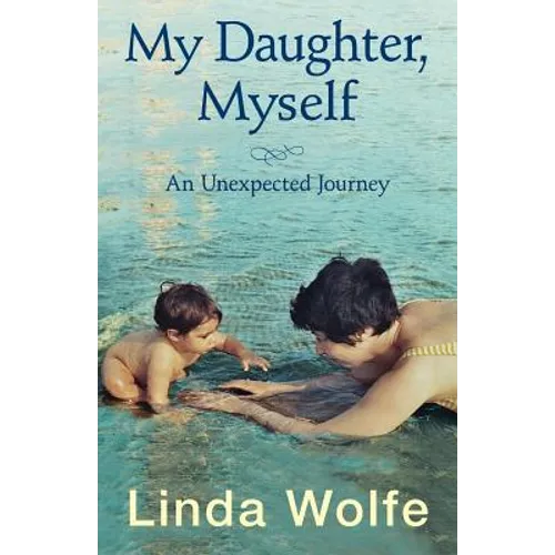 My Daughter, Myself- An Unexpected Journey