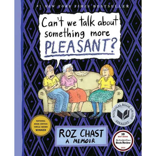 Can't We Talk about Something More Pleasant?: A Memoir