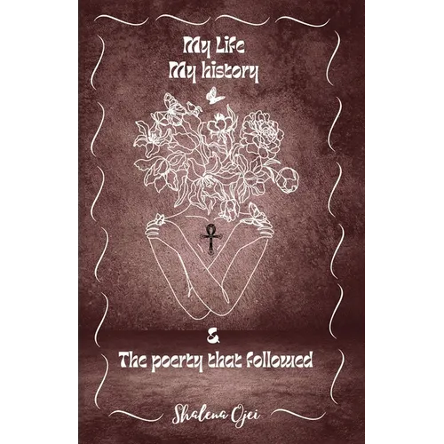 My Life, My History & the Poetry That Followed