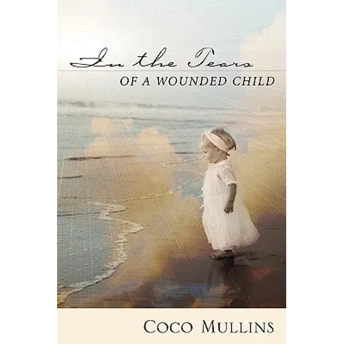 In the Tears of a Wounded Child