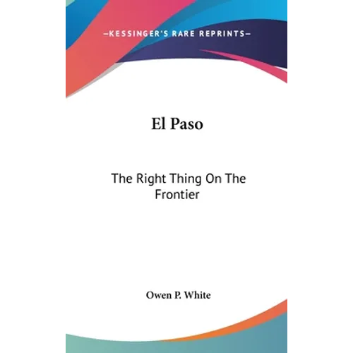 El Paso: The Right Thing On The Frontier