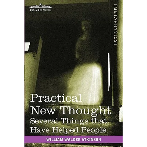 Practical New Thought: Several Things That Have Helped People