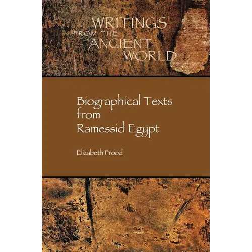 Biographical Texts in Ramessid Egypt