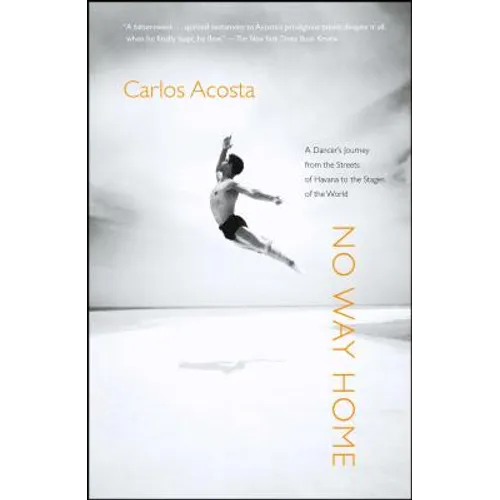 No Way Home: A Dancer's Journey from the Streets of Havana to the Stages of the World