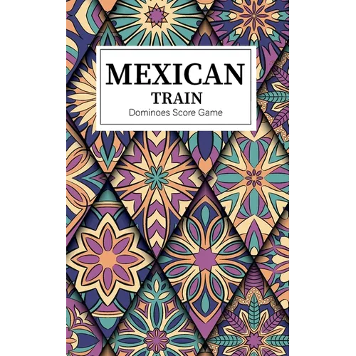 Mexican Train Dominoes Score Game: Small size Mexican Train Score Sheets Perfect ScoreKeeping Sheet Book Sectioned Tally Scoresheets Family or Competi