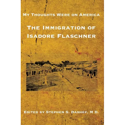 My Thoughts Were on America: The Immigration of Isadore Flaschner